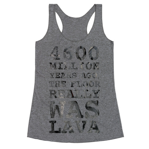 The Floor Really Was Lava Racerback Tank Top