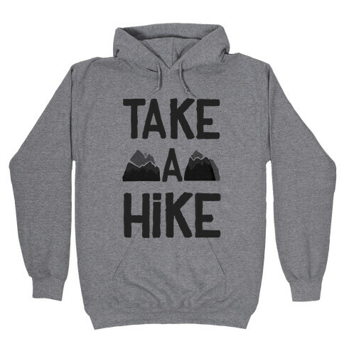 Take a Hike Hooded Sweatshirt