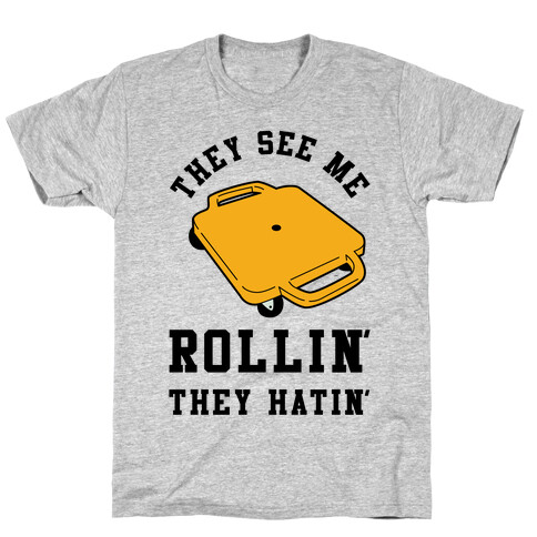 They See Me Rollin' Butt Scooter T-Shirt