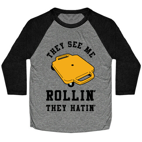 They See Me Rollin' Butt Scooter Baseball Tee