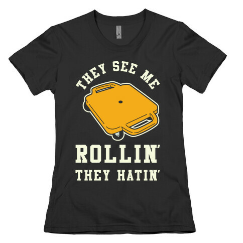 They See Me Rollin' Butt Scooter Womens T-Shirt