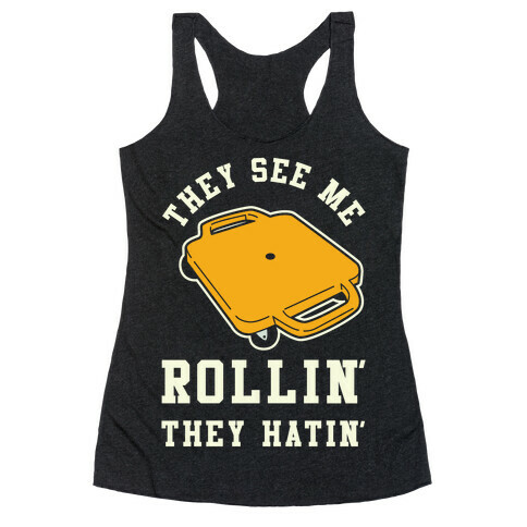 They See Me Rollin' Butt Scooter Racerback Tank Top