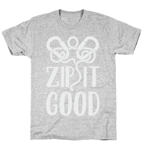 Zip It Good T-Shirt