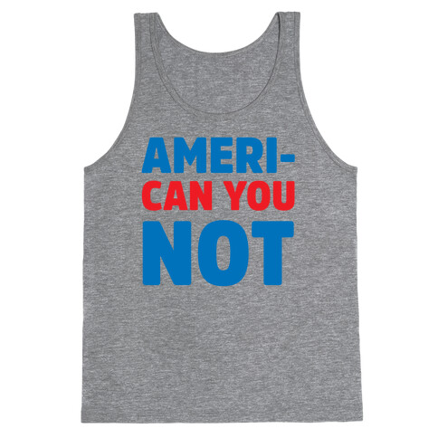 Ameri-Can You Not Tank Top