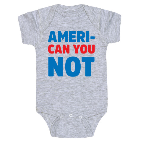 Ameri-Can You Not Baby One-Piece