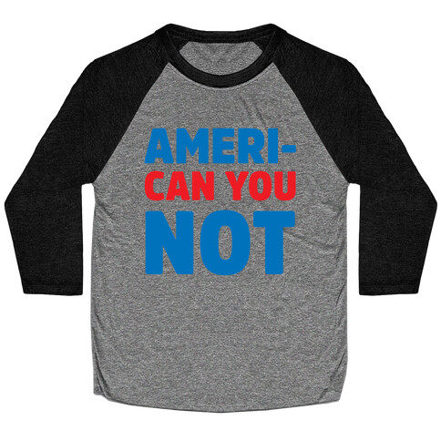 Ameri-Can You Not Baseball Tee