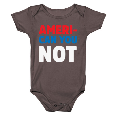 Ameri-Can You Not Baby One-Piece