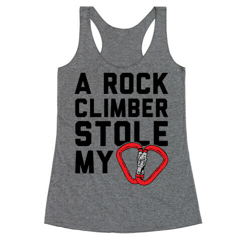 A Rock Climber Stole My Heart Racerback Tank Top