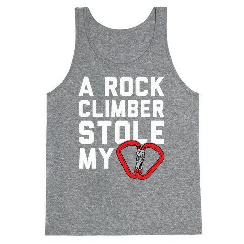 A Rock Climber Stole My Heart Tank Top