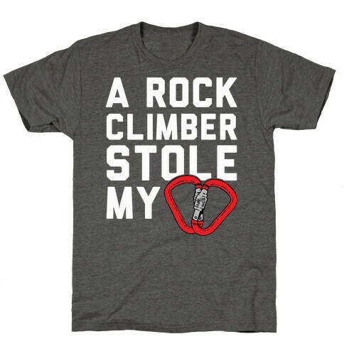 A Rock Climber Stole My Heart T-Shirt