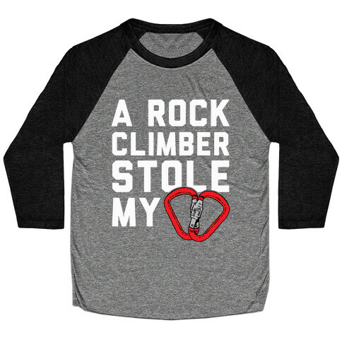 A Rock Climber Stole My Heart Baseball Tee