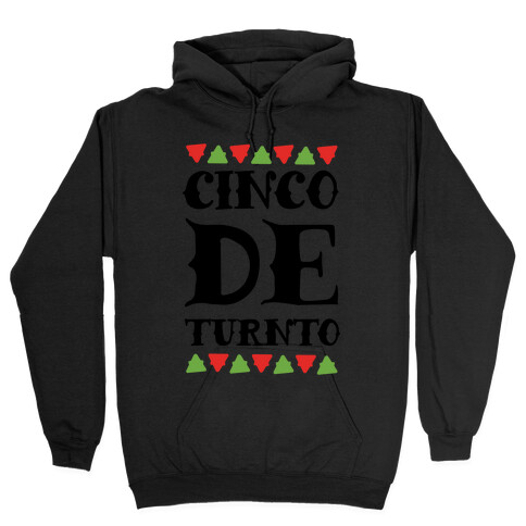 Cinco De Turnto Hooded Sweatshirt