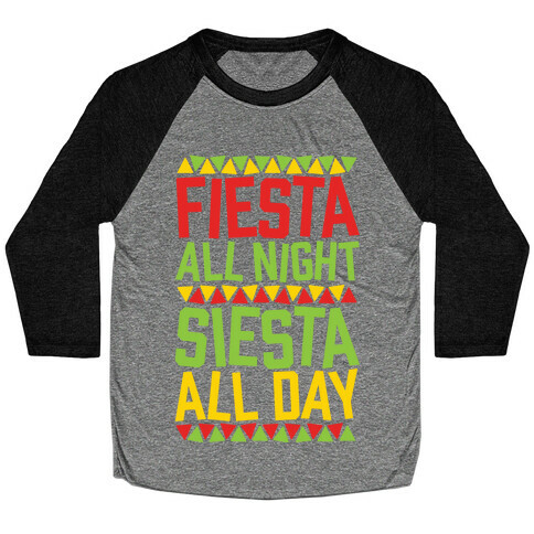 Fiesta All Night Siesta All Day Baseball Tee