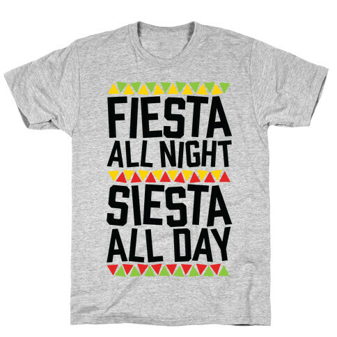 Fiesta All Night Siesta All Day T-Shirt