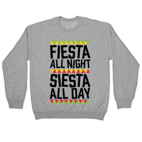 Fiesta All Night Siesta All Day Pullover