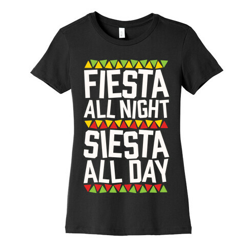 Fiesta All Night Siesta All Day Womens T-Shirt