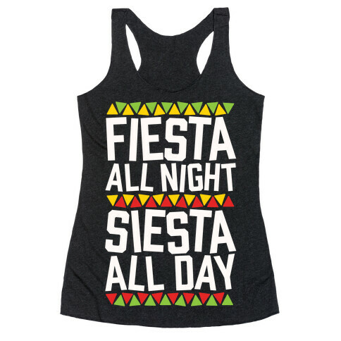 Fiesta All Night Siesta All Day Racerback Tank Top