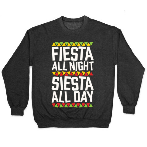 Fiesta All Night Siesta All Day Pullover