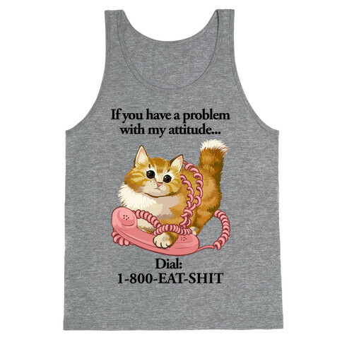 If You Have a Problem with My Attitude... Tank Top