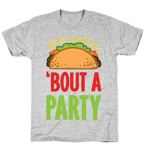 Taco 'Bout A Party T-Shirt