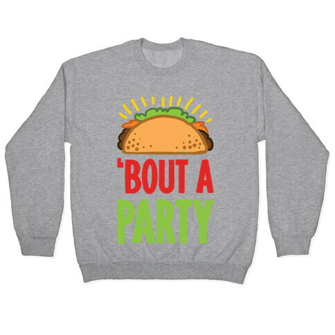 Taco 'Bout A Party Pullover