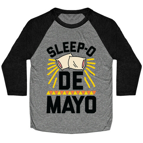 Sleep-o De Mayo Baseball Tee