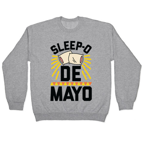 Sleep-o De Mayo Pullover