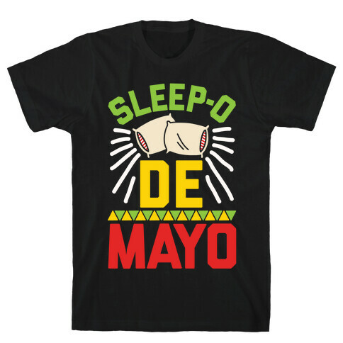 Sleep-o De Mayo T-Shirt