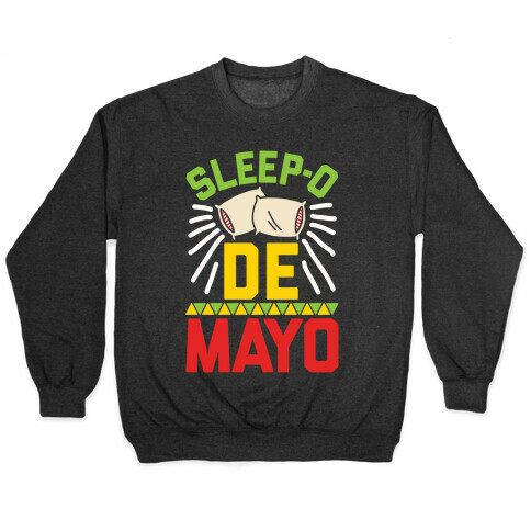 Sleep-o De Mayo Pullover