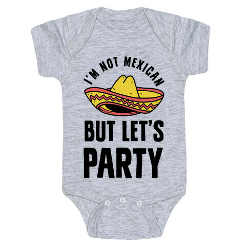 I'm Not Mexican But Let's Party Baby One-Piece