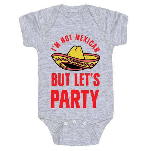 I'm Not Mexican But Let's Party Baby One-Piece