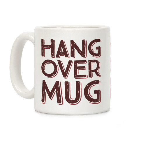 Hangover Mug Coffee Mug