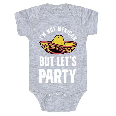 I'm Not Mexican But Let's Party Baby One-Piece