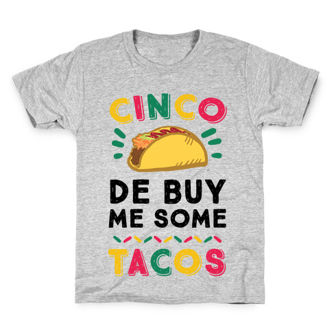 Cinco De Buy Me Some Tacos Kids T-Shirt