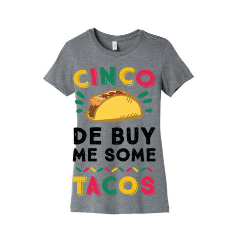 Cinco De Buy Me Some Tacos Womens T-Shirt