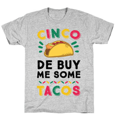 Cinco De Buy Me Some Tacos T-Shirt