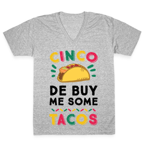 Cinco De Buy Me Some Tacos V-Neck Tee Shirt