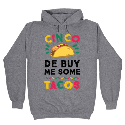 Cinco De Buy Me Some Tacos Hooded Sweatshirt