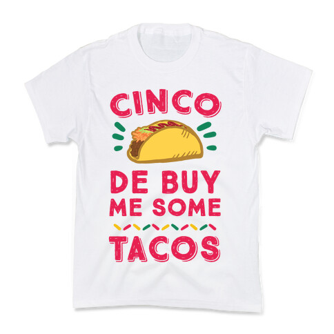 Cinco De Buy Me Some Tacos Kids T-Shirt
