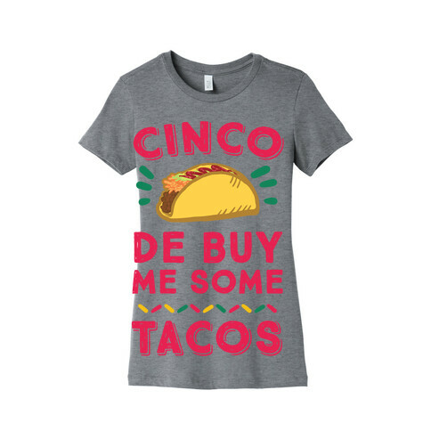 Cinco De Buy Me Some Tacos Womens T-Shirt
