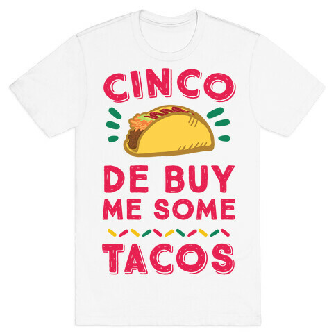 Cinco De Buy Me Some Tacos T-Shirt