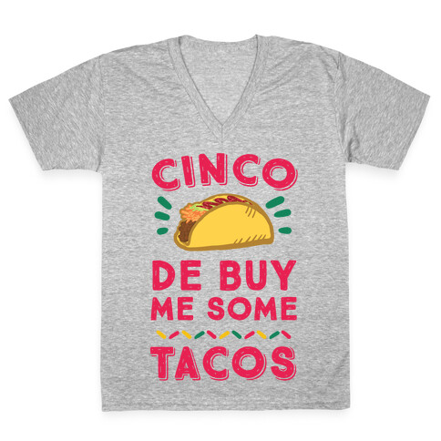 Cinco De Buy Me Some Tacos V-Neck Tee Shirt