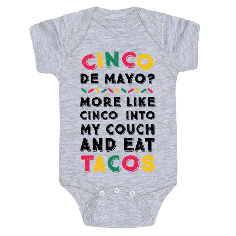 Cinco De Mayo? More Like Cinco Into My Couch And Eat Tacos Baby One-Piece