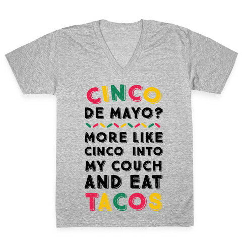 Cinco De Mayo? More Like Cinco Into My Couch And Eat Tacos V-Neck Tee Shirt
