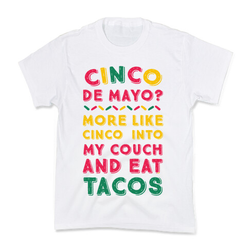 Cinco De Mayo? More Like Cinco Into My Couch And Eat Tacos Kids T-Shirt