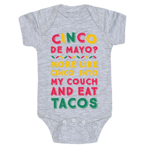 Cinco De Mayo? More Like Cinco Into My Couch And Eat Tacos Baby One-Piece