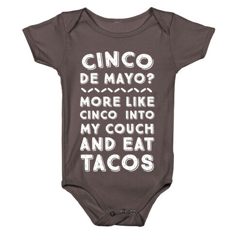 Cinco De Mayo? More Like Cinco Into My Couch And Eat Tacos Baby One-Piece