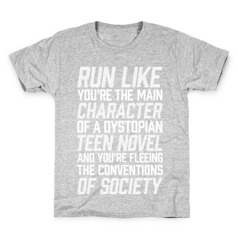 Run Like You're The Main Character In A Dystopian Teen Novel Kids T-Shirt