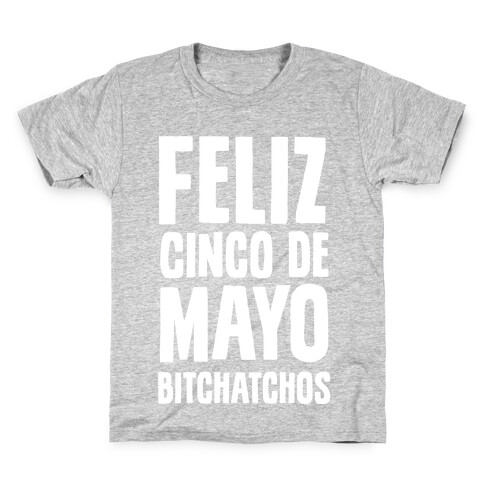 Feliz Cinco De Mayo Bitchatchos Kids T-Shirt