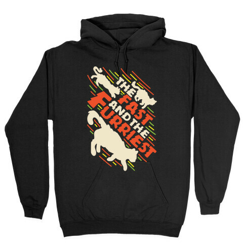 Fast and The Furriest Hooded Sweatshirt
